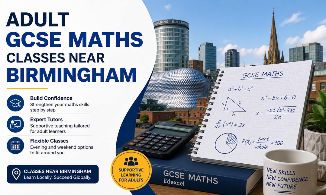 Adult GCSE Maths Classes Near Birmingham: Your Complete Guide to Getting Started